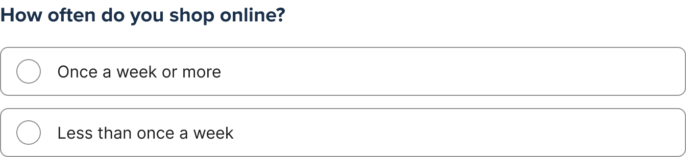 A multiple-choice survey question asking how often the respondent shops online, with two radio button options: Once a week or more and Less than once a week. Neither option is selected.